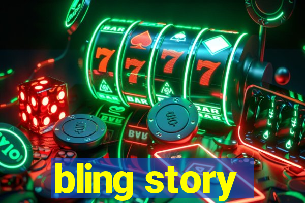 bling story